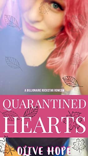 Quarantined Hearts: A Billionaire Rockstar Romantic Comedy (The Billionaire Kings of Quarantine) 