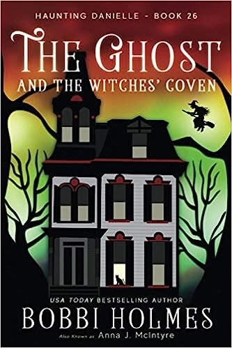 The Ghost and the Witches’ Coven (Haunting Danielle Book 26) 