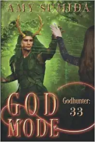 God Mode: A Reverse Harem Magical Romance (The Godhunter Series Book 33) 