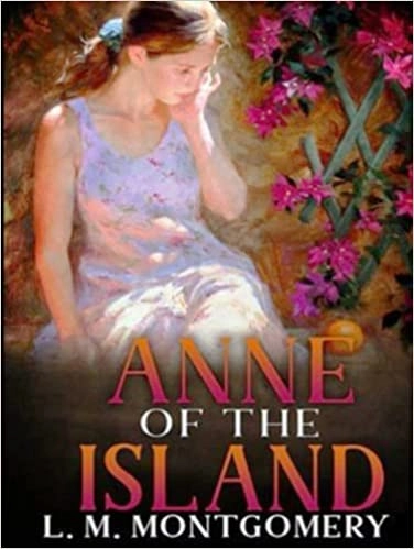 Image of Anne of the Island Anne Shirley Series #3