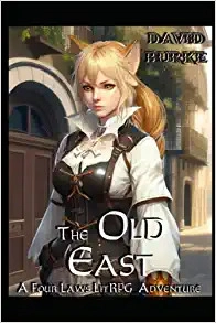 The Old East: A Four Laws Litrpg Adventure 